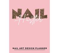 Nail Art Design Planner: Sketchbook for Nail Techs, Artists, Manicurists | Professional Notebook with Templates to Track Nail Design Portfolio: Nail ... Beautiful Design Ideas to Life | 8.5" x 11