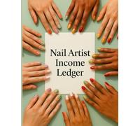 Nail Artist Income Ledger, Track Daily Salon Finances: Designed for Nail Artists and Technicians, Beauty Professionals, Small Business and Freelancer, Cosmetologists