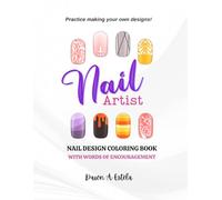 Nail Artist: Nail Design Coloring Book with Words of Encouragement