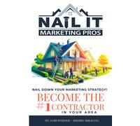 Nail It Marketing: How To Become The #1 Contractor In Your Area