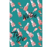 Nail Polish Dream Notes & To-Do List Planner: Meeting Notes, Action Items & Appointment Tracker - Productivity Journal for Executive Assistants, ... Professionals, Busy Mums & Home Organisation