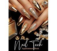 Nail Tech Appointment Book: 53-Week Undated Appointment Planner for Nail Artists, Manicurists & Beauty Professionals with 15-Minute Time Slots, Client Contact Lists and Notes Pages | 8.5" x 11"