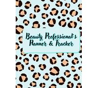 Nail Technician and Hairstylist Business and Financial tracker: For nail technician's, hair stylist's, makeup artist's, and barber's! A fleshed out ... and make financial plans for the future.