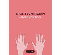 Nail Technician Appointment Book 2026: Dated Week to View Client Scheduler With 15 Minute Time Slots for Salon Owners (Format A4)