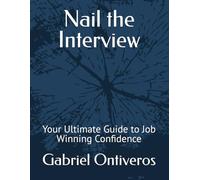 Nail the Interview Your Ultimate Guide to Job Winning Confidence