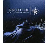 Nailed Coil - The Outcome of Anxiety [Import]