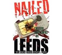 Nailed - Digital Stalking in Leeds, Yorkshire, England McCann, Mick (Auteur)