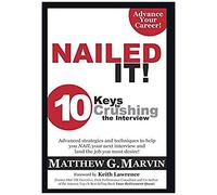 Nailed It! 10 Keys To Crushing The Interview