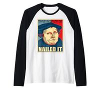 Nailed It Jour de la Réforme protestante Martin Luther Lutheran Manche Raglan