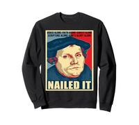 Nailed It Jour de la Réforme protestante Martin Luther Lutheran Sweatshirt