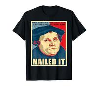 Nailed It Jour de la Réforme protestante Martin Luther Lutheran T-Shirt