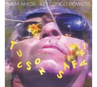 Naim Amor Kid Congo Powers - Tucson Safari [Vinyl Lp]
