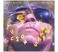 Naim Amor Kid Congo Powers - Tucson Safari [Vinyl Lp]