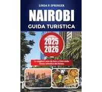 NAIROBI GUIDA TURISTICA 2025-2026: Le migliori cose da fare a Città della fauna selvatica del Kenya