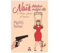 Naïs, Détective Malgré Elle - Tome 3 - Mafia, Grappa Et Tiramisu