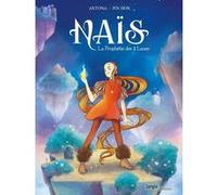 Naïs Tome 1 - La Prophétie Des 2 Lunes