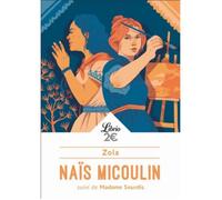 Naïs Micoulin - Émile Zola - Roman - Amour - Lutte - Succès