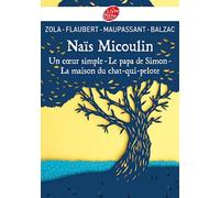 Naïs Micoulin ; Un coeur simple ; Le papa de Simon ; La maison du Chat-qui-pelote