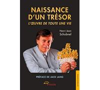 Naissance d’un trésor. L’œuvre de toute une vie