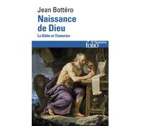 Naissance de Dieu La Bible et l'historien - Jean Bottéro - Gallimard - Poche - Etude