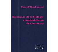 Naissance de la Biologie et Materialisme des Lumieres