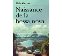 Naissance de la bossa nova - le livre - Alain Gerber - Frémeaux & Associés - broché - Monographie