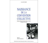 Naissance de la convention collective.: Débats juridiques et luttes sociales en France au début du 20ème siècle