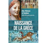 Naissance de la Grèce (compact): De Minos à Solon (3200 à 510 avant notre ère)