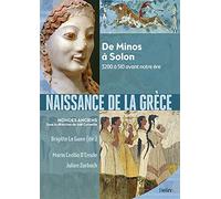 Naissance de la Grèce – De Minos à Solon. 3200 à 510 avant notre ère – Éditions Belin