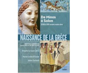 Naissance de la Grèce De Minos à Solon. 3200 à 510 avant notre ère - Maria Cecilia D'Ercole - Belin - broché - Essai