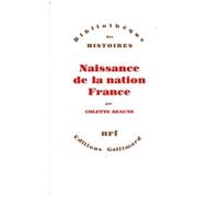 Colette Beaune – Naissance de la nation France – Gallimard