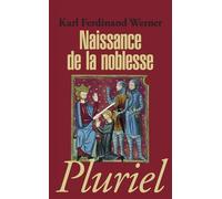 Naissance De La Noblesse - L'essor Des Élites Politiques En Europe