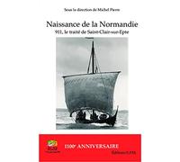 Naissance de la Normandie: 911, le traité de Saint-Clair-sur-Epte - Kornos N° 69