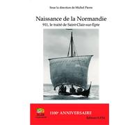 Naissance de la Normandie 911, le traité de Saint-Clair-sur-Epte - Kornos N° 69 - Michel Pierre - Spm Lettrage - broché - Monographie