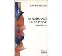 Naissance de la poésie : Antonin Artaud - - Jean-Michel Rey - A.m. Metailie - Livre