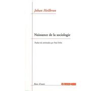 Naissance de la Sociologie - Johan Heilbron - Agone - broché - Essai