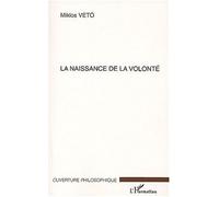 Naissance de la volonté - Mikios Miklos - L'harmattan - broché - Guide