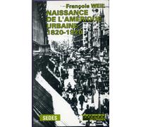 Naissance de l'amerique urbaine : 1820-1920
