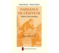 Naissance de l'éditeur : L'édition à l'âge romantique