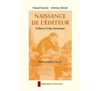 Naissance De L'éditeur - L'édition À L'âge Romantique