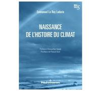 Naissance de l'histoire du climat - Emmanuel Le Roy Ladurie - Hermann - broché - Essai
