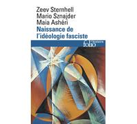 Naissance de l'idéologie fasciste - Zeev Sternhell - Gallimard - Poche - Essai
