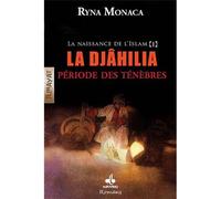 Naissance de l'islam tome i : La Djâhilia, période des ténébres - Ryna Monaca - Albouraq - broché - Roman