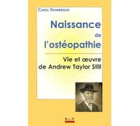 Naissance de l'ostéopathie: La vie et l'oeuvre de A.T.Still
