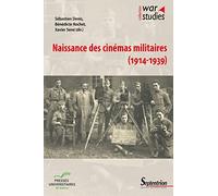 Naissance Des Cinémas Militaires (1914-1939)