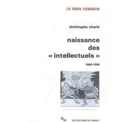 Naissance des "intellectuels" 1880-1900 - Christophe Charle - Minuit - broché - Livre
