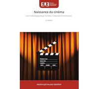 Naissance du cinéma: L'art cinématographique, Schéma, Composant et Architecture 2e édition