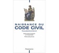 Naissance du Code Civil Travaux préparatoires du Code Civil - François Ewald - Flammarion - broché - Etude