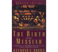 Naissance du Messie - Une nouvelle édition mise à jour. Un commentaire sur les récits de l'enfance dans les évangiles de Matthieu et de Luc