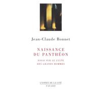 Naissance du Panthéon: Essai sur le culte des grands hommes